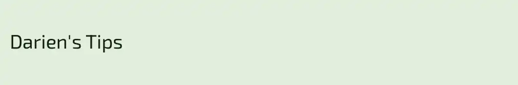 Darien's Tips